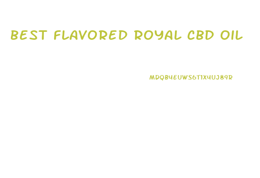 Best Flavored Royal Cbd Oil