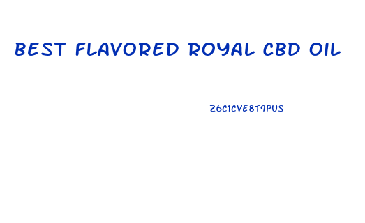 Best Flavored Royal Cbd Oil