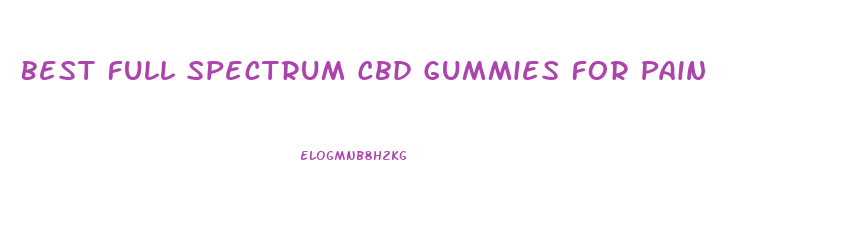 Best Full Spectrum Cbd Gummies For Pain