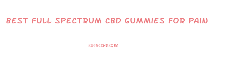 Best Full Spectrum Cbd Gummies For Pain