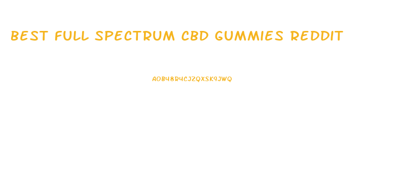Best Full Spectrum Cbd Gummies Reddit