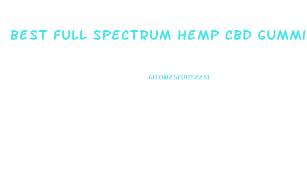 Best Full Spectrum Hemp Cbd Gummies