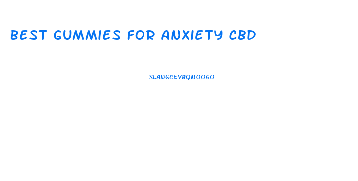 Best Gummies For Anxiety Cbd