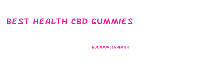 Best Health Cbd Gummies