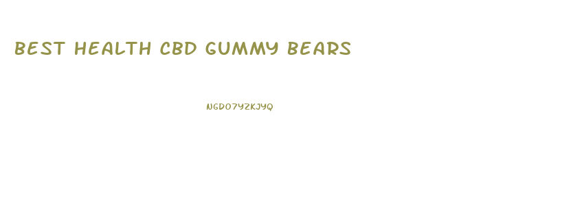 Best Health Cbd Gummy Bears