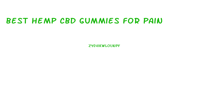 Best Hemp Cbd Gummies For Pain