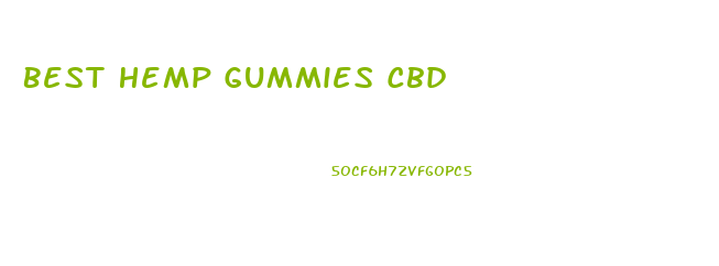 Best Hemp Gummies Cbd