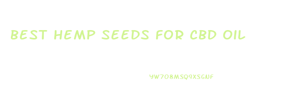 Best Hemp Seeds For Cbd Oil