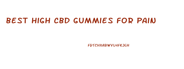 Best High Cbd Gummies For Pain