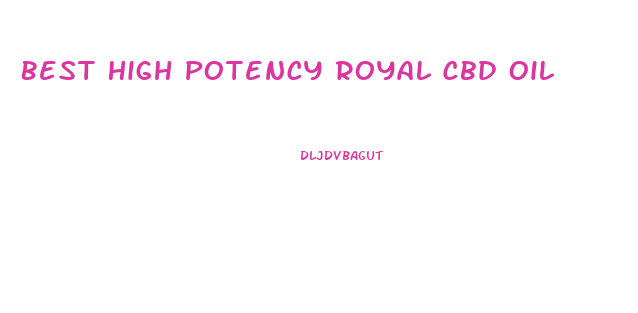 Best High Potency Royal Cbd Oil