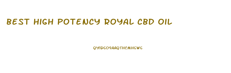 Best High Potency Royal Cbd Oil