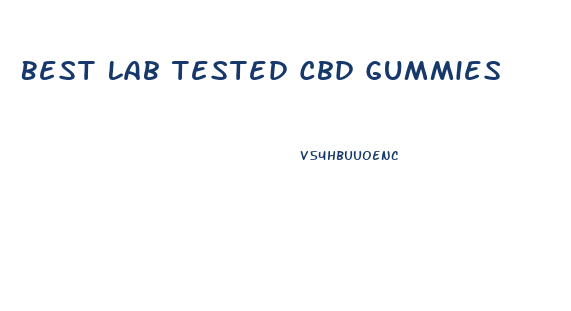 Best Lab Tested Cbd Gummies