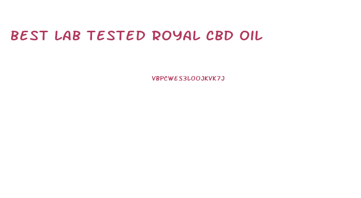 Best Lab Tested Royal Cbd Oil