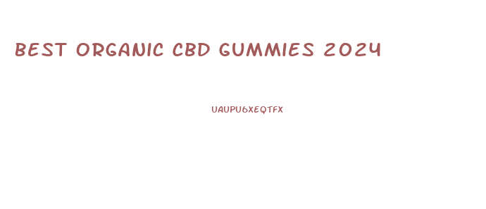 Best Organic Cbd Gummies 2024