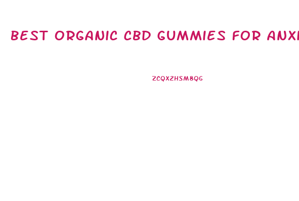 Best Organic Cbd Gummies For Anxiety