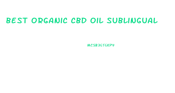 Best Organic Cbd Oil Sublingual