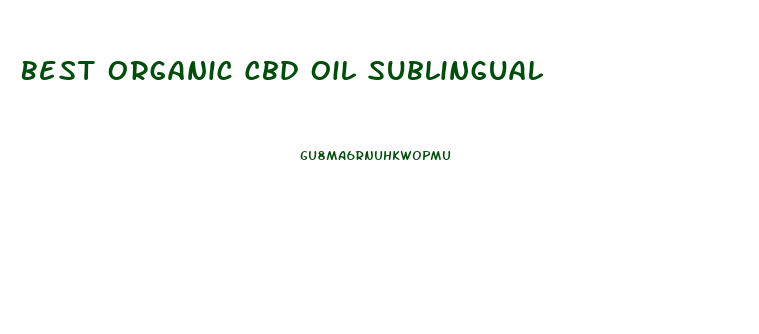 Best Organic Cbd Oil Sublingual