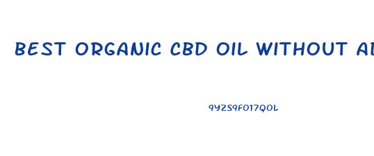 Best Organic Cbd Oil Without Additives