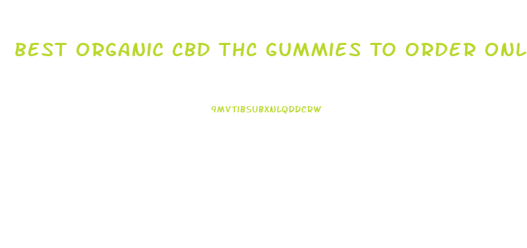 Best Organic Cbd Thc Gummies To Order Online