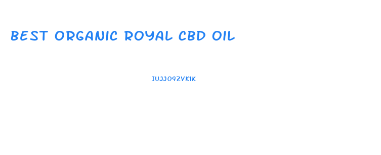 Best Organic Royal Cbd Oil