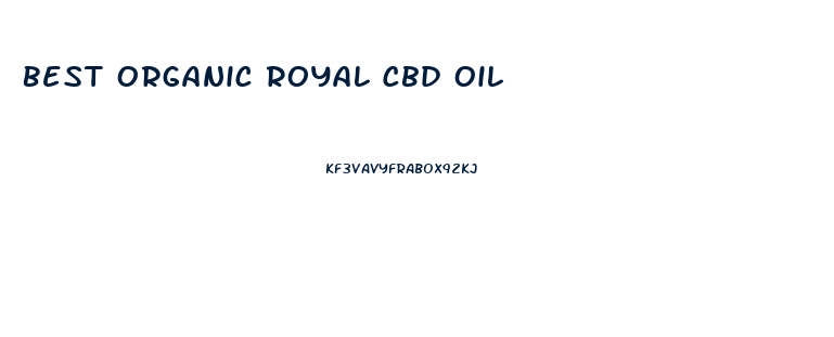 Best Organic Royal Cbd Oil