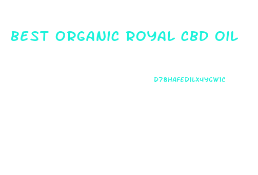 Best Organic Royal Cbd Oil