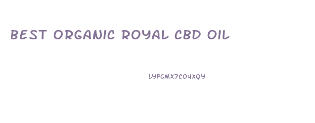 Best Organic Royal Cbd Oil
