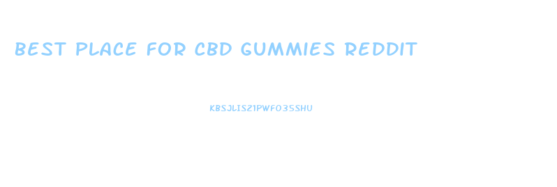 Best Place For Cbd Gummies Reddit