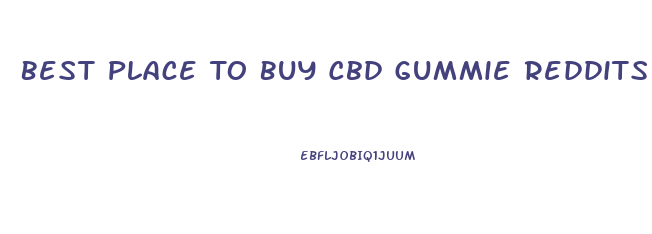 Best Place To Buy Cbd Gummie Reddits