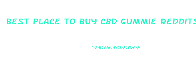 Best Place To Buy Cbd Gummie Reddits