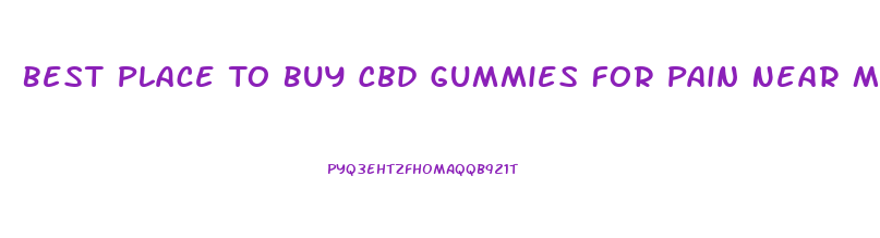 Best Place To Buy Cbd Gummies For Pain Near Me