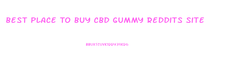 Best Place To Buy Cbd Gummy Reddits Site 