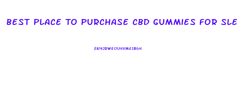 Best Place To Purchase Cbd Gummies For Sleep