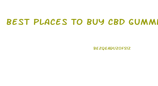 Best Places To Buy Cbd Gummies Online