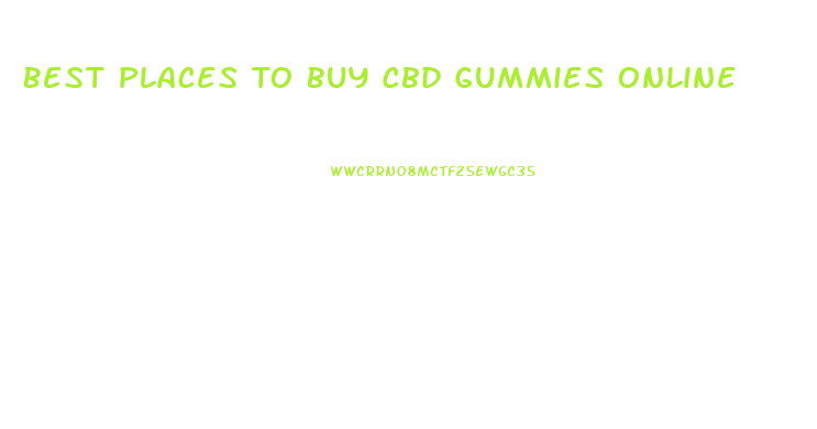 Best Places To Buy Cbd Gummies Online