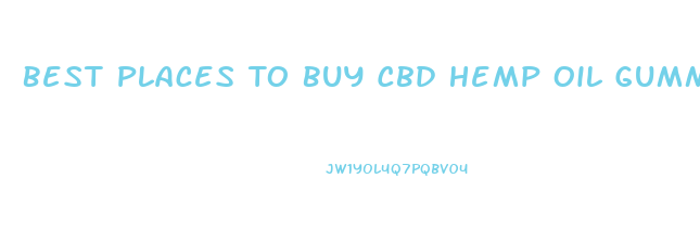 Best Places To Buy Cbd Hemp Oil Gummies Online