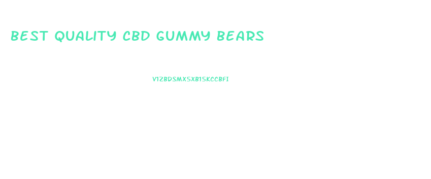 Best Quality Cbd Gummy Bears