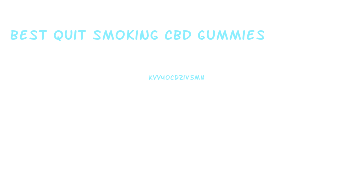 Best Quit Smoking Cbd Gummies