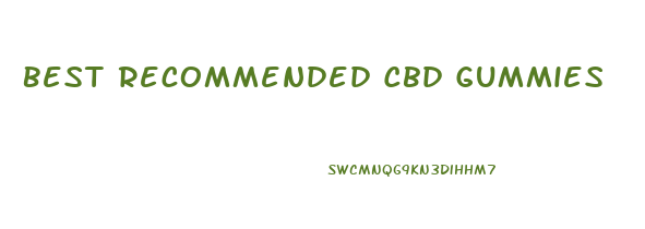 Best Recommended Cbd Gummies