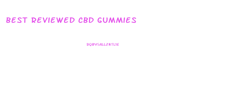 Best Reviewed Cbd Gummies