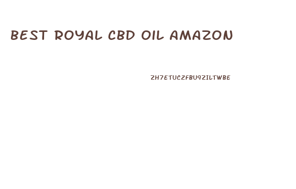 Best Royal Cbd Oil Amazon