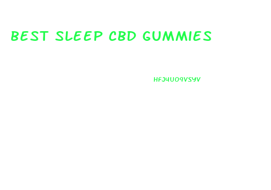 Best Sleep Cbd Gummies