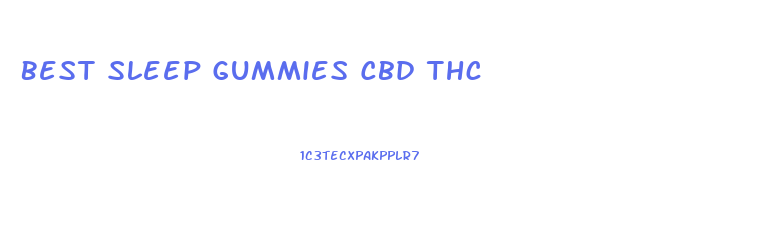 Best Sleep Gummies Cbd Thc