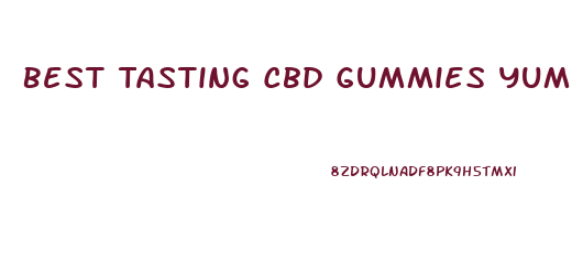 Best Tasting Cbd Gummies Yummy Cbd