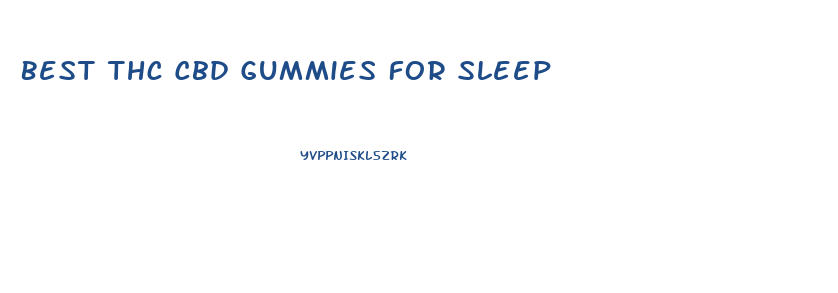 Best Thc Cbd Gummies For Sleep