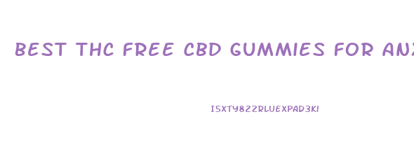 Best Thc Free Cbd Gummies For Anxiety