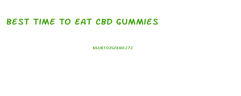 Best Time To Eat Cbd Gummies