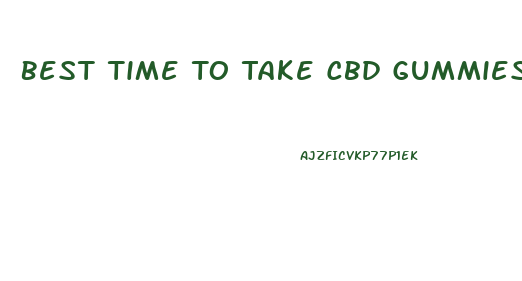 Best Time To Take Cbd Gummies For Pain
