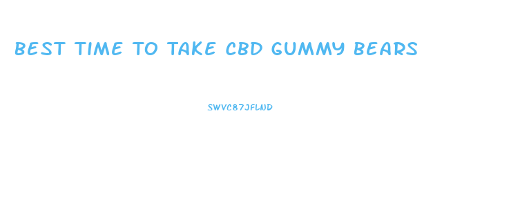 Best Time To Take Cbd Gummy Bears