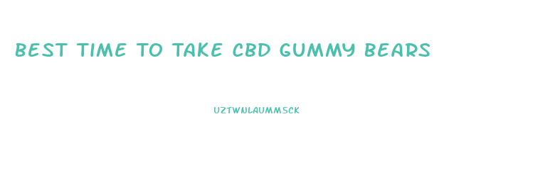 Best Time To Take Cbd Gummy Bears